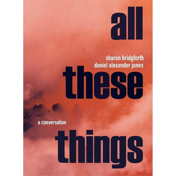 All These Things: A Conversation, (Paperback)
