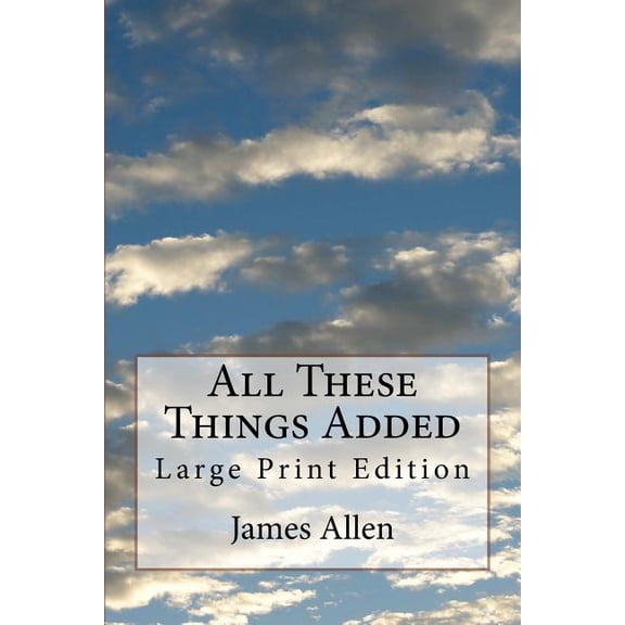 All These Things Added: Large Print Edition, (Paperback)