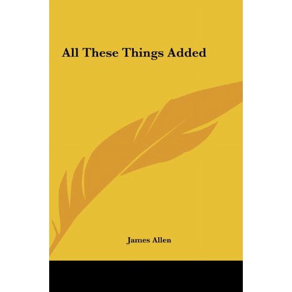 All These Things Added Hardcover 1161361626 9781161361629 James Allen
