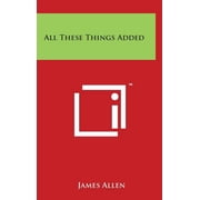 All These Things Added, Hardcover