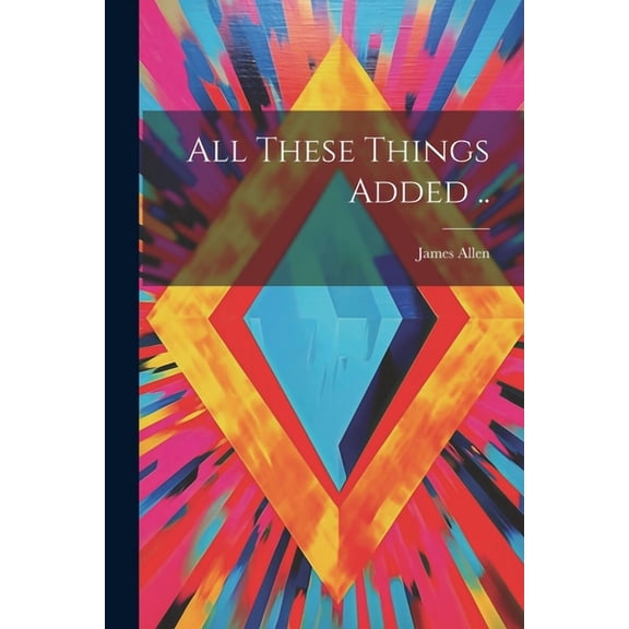 All These Things Added .. (Paperback)
