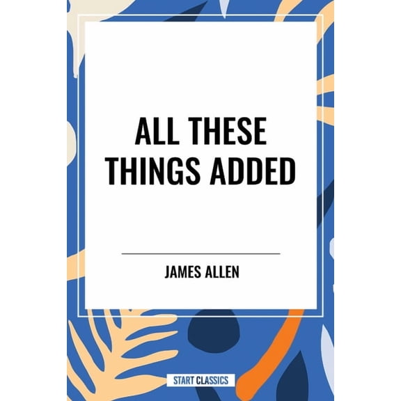 All These Things Added, (Paperback)