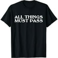 thumbnail image 1 of All Thing Must Pass Funny Motivational Inspirational Quotes T-Shirt Black Medium, 1 of 4