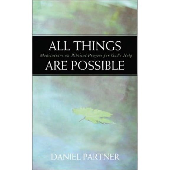 Pre-Owned All Things Are Possible: Meditations on Biblical Prayers for God's Help (Paperback) 1586605682 9781586605681