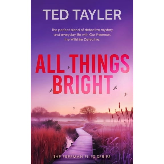 The Freeman Files All Things Bright: A Cold Case Murder Mystery Series, Book 10, (Paperback)