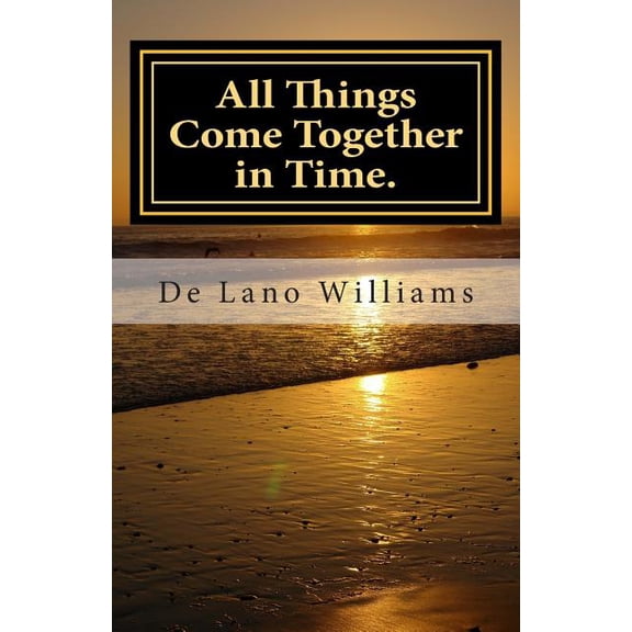All Things Come Together in Time.: Letters to my Angry Daughter, (Paperback)