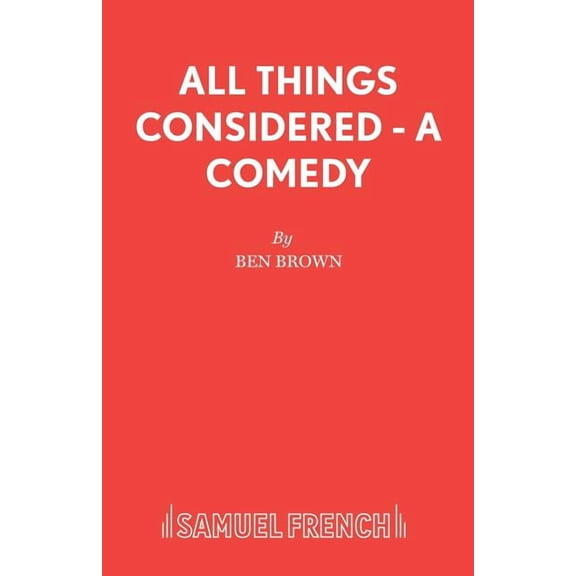 All Things Considered - A Comedy, (Paperback)