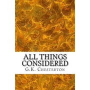 All Things Considered G.K. Chesterton Classics Collection, Paperback