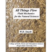 All Things Flow Fluid Mechanics for the Natural Sciences, Paperback
