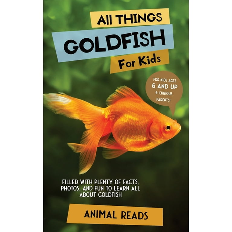 All Things Goldfish For Kids: Filled With Plenty of Facts, Photos, and Fun  to Learn all About Goldfish (Hardcover)(Large Print) 