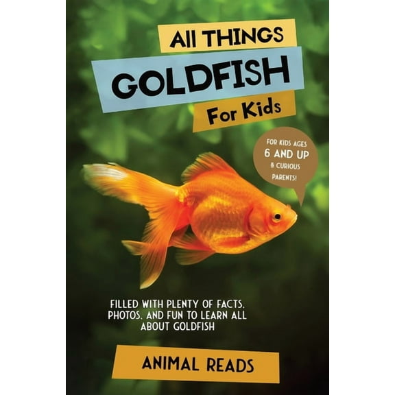 All Things Goldfish For Kids: Filled With Plenty of Facts, Photos, and Fun to Learn all About Goldfish, (Paperback)