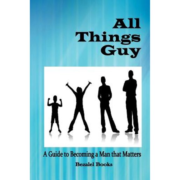 Pre-Owned All Things Guy: A Guide to Becoming a Man That Matters (Paperback) 0982122268 9780982122266