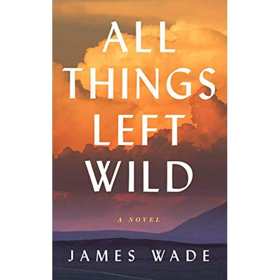 Pre-Owned All Things Left Wild (Paperback) 1799956466 9781799956464