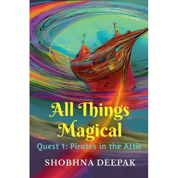 All Things Magical: Quest 1: Pirates in the Attic, (Paperback)