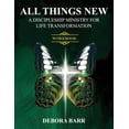 thumbnail image 1 of All Things New ADMFLT Workbook: A Discipleship Ministry For Life Transformation Paperback 1943852987 9781943852987 Debora Barr, 1 of 1