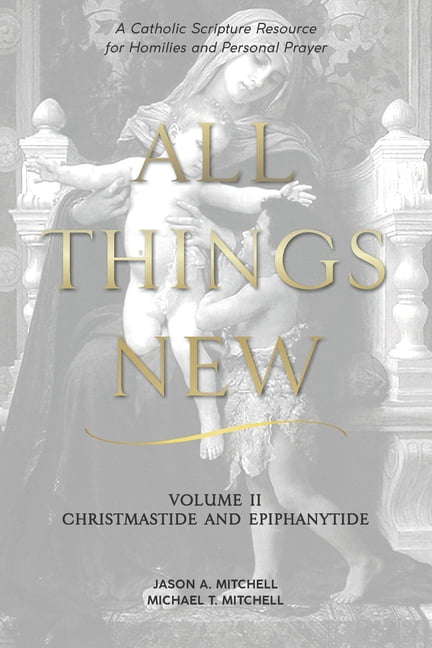 All Things New All Things New: Volume 2 Christmas and Epiphany, Book 2, (Paperback)