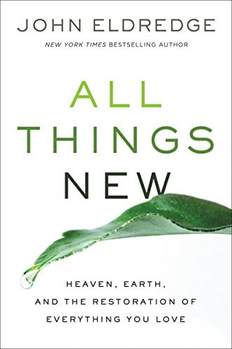 Pre-Owned All Things New: Heaven, Earth, and the Restoration of Everything You Love Hardcover