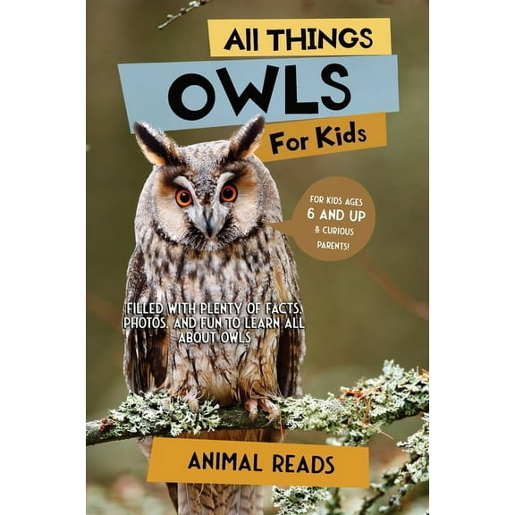 All Things Owls For Kids: Filled With Plenty of Facts, Photos, and Fun to Learn all About Owls, (Paperback)