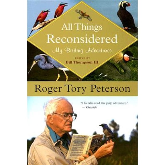 Pre-Owned All Things Reconsidered: My Birding Adventures (Peterson Field Guide) Paperback
