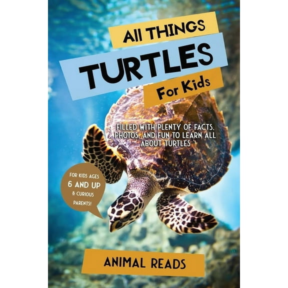 All Things Turtles For Kids: Filled With Plenty of Facts, Photos, and Fun to Learn all About Turtles, (Paperback)