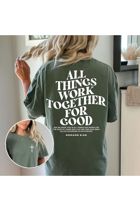All Things Work Together For Good Romans 8 28 Bible Verse Christian Encouragement Faith Hope Top God’S Plan T-Shirt