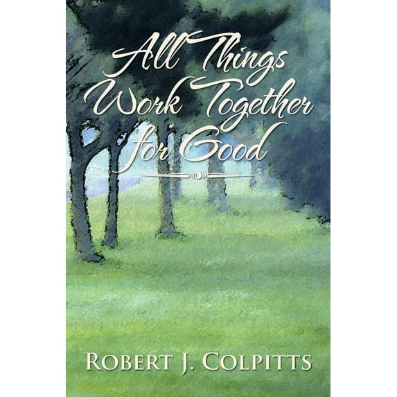 All Things Work Together for Good