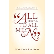 All Things To All Men The Apostle Paul 1 Corinthians 9 19 - 23, Paperback