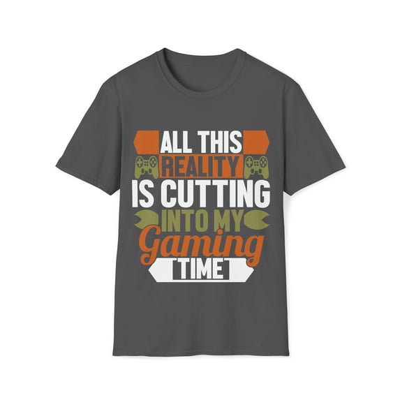 All This Reality Is Cutting Into my Gaming Time Unisex T-Shirt