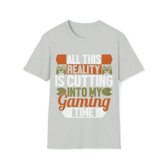 All This Reality Is Cutting Into my Gaming Time Unisex T-Shirt