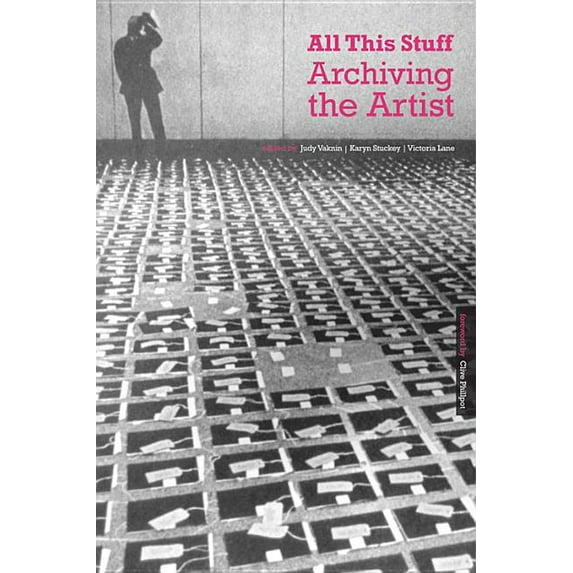 All This Stuff: Archiving the Artist, (Paperback)
