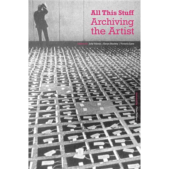 All This Stuff: Archiving the Artist, (Paperback)