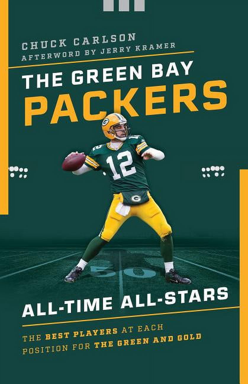 All-Time All-Stars: The Green Bay Packers All-Time All-Stars : The Best