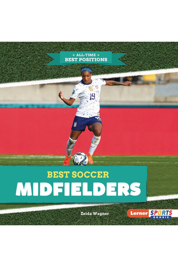 All-Time Best Positions (Lerner Sports R Best Soccer Midfielders, (Paperback)