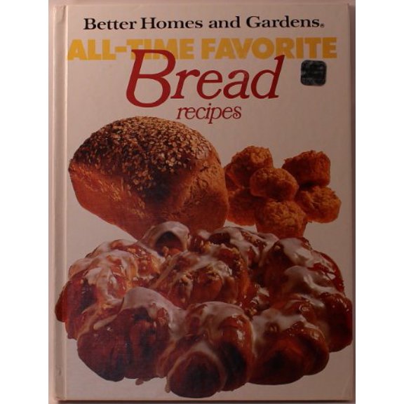 Pre-Owned Better Homes and Gardens All-Time Favorite Bread Recipes