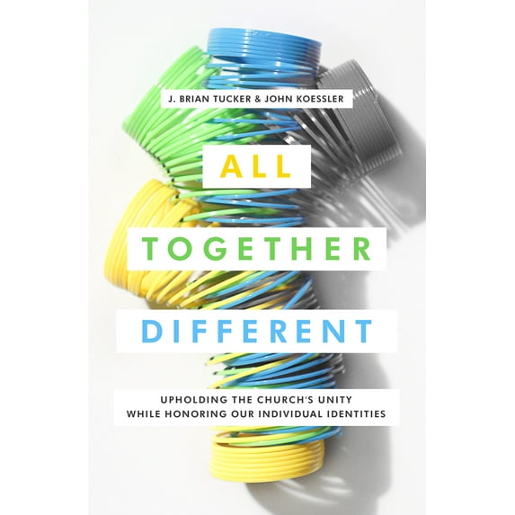 All Together Different : Upholding the Church's Unity While Honoring Our Individual Identities (Paperback)
