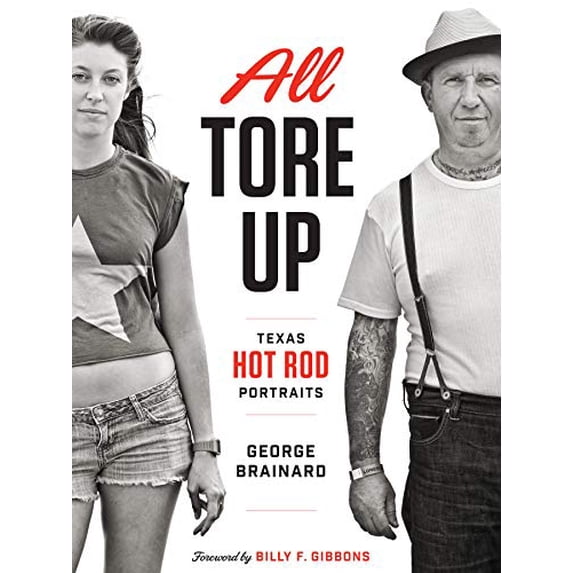 Pre-Owned All Tore Up: Texas Hot Rod Portraits (Hardcover) 029275941X 9780292759411
