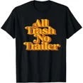 thumbnail image 1 of All Trash No Trailer - Funny Country Pride Retro 70s Cotton Tee S-3XL, 1 of 2