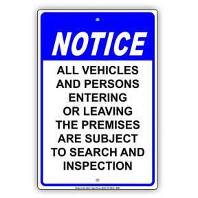 All Vehicles And Persons Entering Or Leaving The Premises Are Subject To Search And Inspection Notice Aluminum Metal 12"x18" Sign Plate