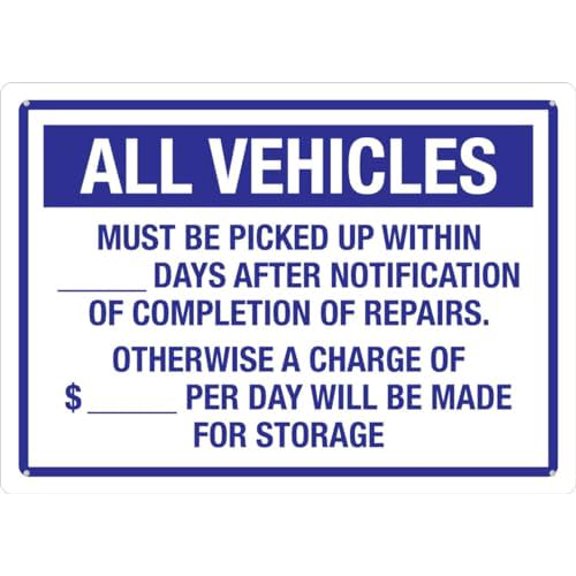 All Vehicles Must Be Picked Up Within Days After Notification Of Completion Of Repairs Sign Metal Signs 12X8 Inch Rust Free Aluminum