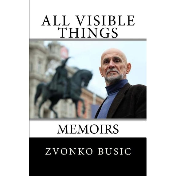 All Visible Things: Memoirs (Paperback)
