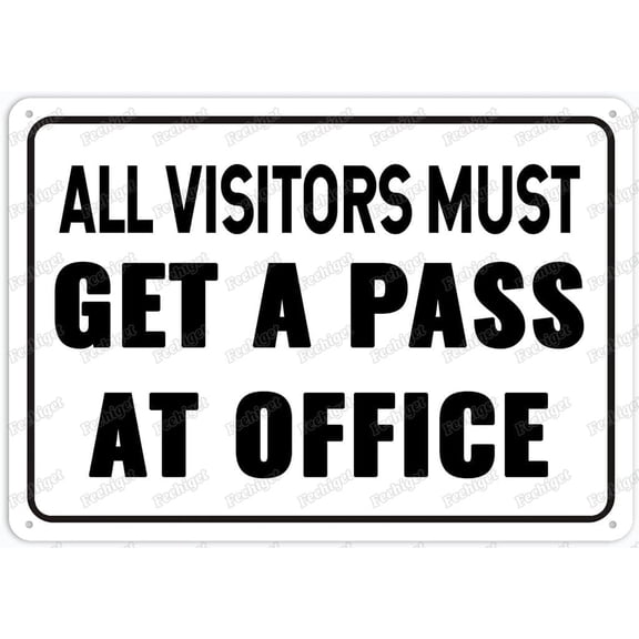 All Visitors Must Get A Pass At Office Sign Safety Restriction Alert Attention Caution Warning Notice Aluminum Metal Tin 8"X12" Sign Plate