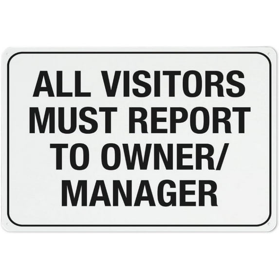 All Visitors Must Report To Owner Manager Sign 12X8 Inch Tin Sign Great For Garden And Yard Wall Decor