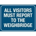 thumbnail image 1 of All Visitors Must Report To The Weighbridge Sign Metal Tin Sign 8x12 Inches Caution Danger Safety Security Warning Notice Signs, 1 of 5