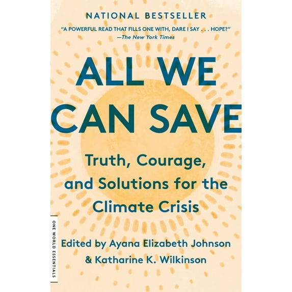 One World Essentials All We Can Save: Truth, Courage, and Solutions for the Climate Crisis, (Paperback)