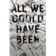 thumbnail image 1 of All We Could Have Been, (Paperback), 1 of 1
