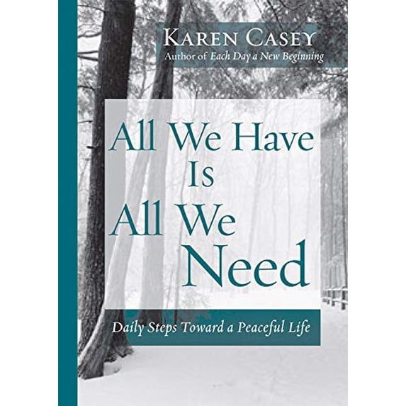 Pre-Owned All We Have Is All We Need: Daily Steps Toward a Peaceful Life (Meditation Gift, from the Author of Each Day a New Beginning) (Paperback) 1573242683 9781573242684