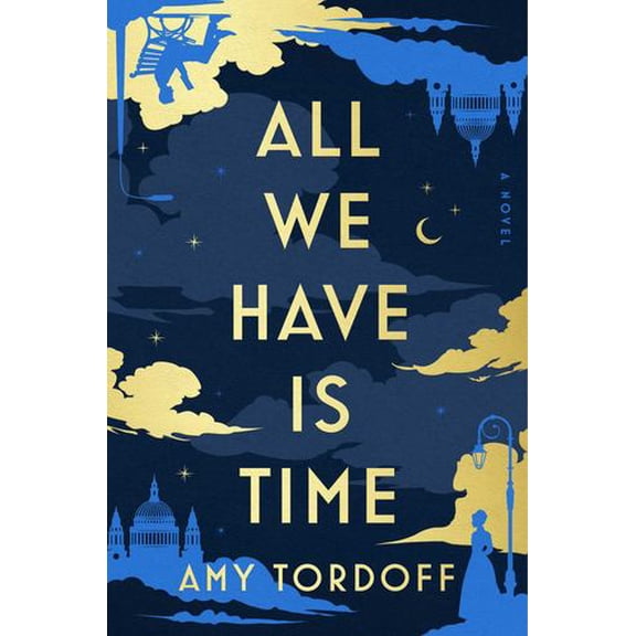 All We Have Is Time: A Novel