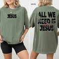 thumbnail image 1 of "All We Need Is Jesus" Christian T-Shirt – Unisex Faith-Based Tee with Front & Back Print, Oversized Style, 1 of 7