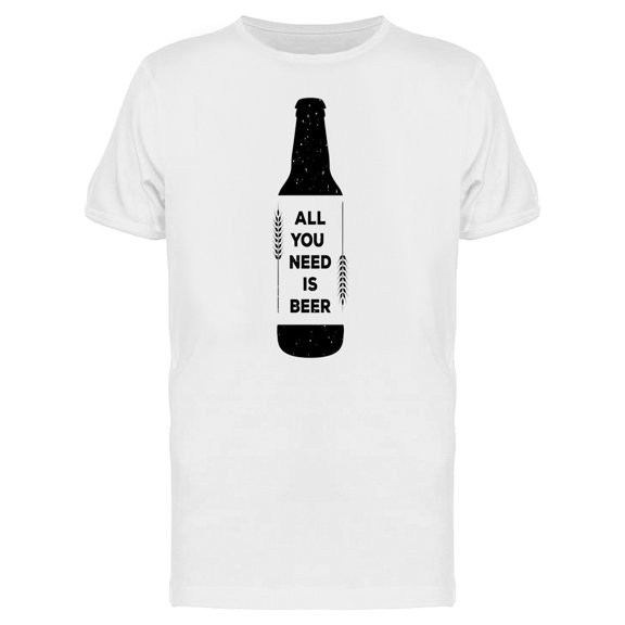 All You Need Is Beer T-Shirt Men -Image by Shutterstock, Male 3X-Large