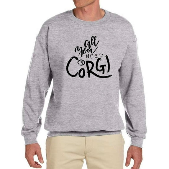 All You Need Is Corgi Sweatshirt Men -Image by Shutterstock, Male 5X-Large